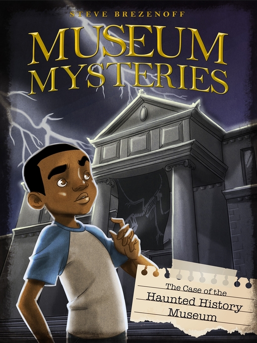Title details for The Case of the Haunted History Museum by Steve Brezenoff - Available